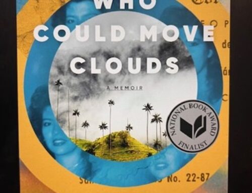 THE MAN WHO COULD MOVE CLOUDS: A MEMOIR by Ingrid Rojas Contreras