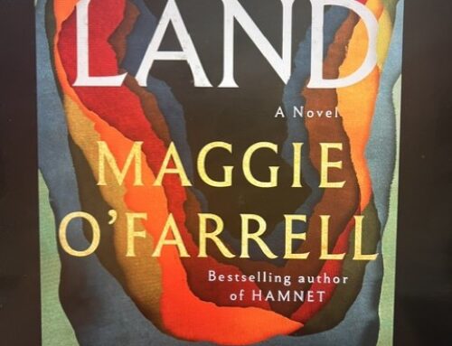 LAND:A NOVEL by Maggie O’Farrell